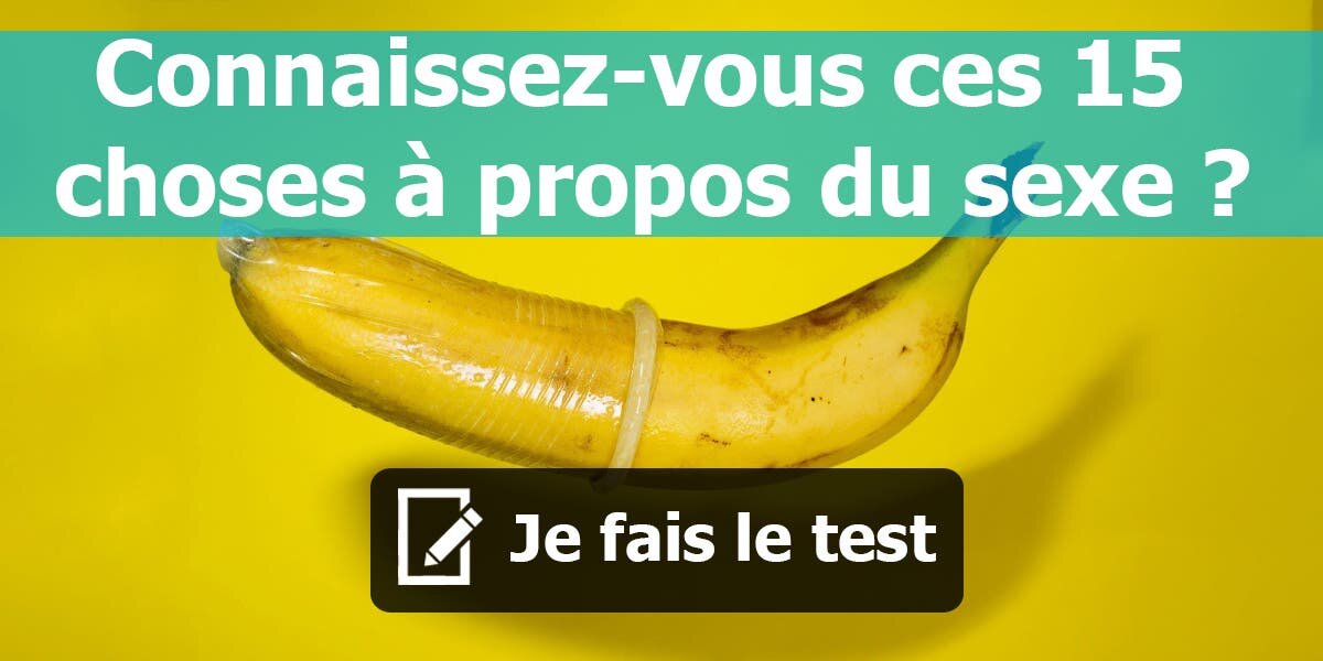 QUIZZ : Connaissez-vous ces 15 choses à propos du sexe...