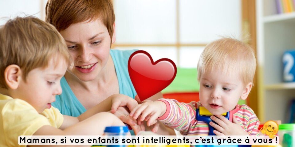 Grande nouvelle : l'intelligence est transmise aux enfa...