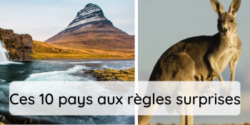 Ces 10 pays aux règles surprises pendant votre voyage.